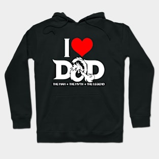 I LOVE DAD (D&D) - DAD THE MAN THE MYTH THE LEGEND Hoodie